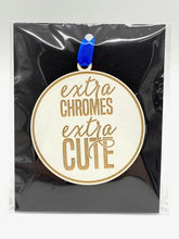 Extra Chromes Extra Cute Ornament